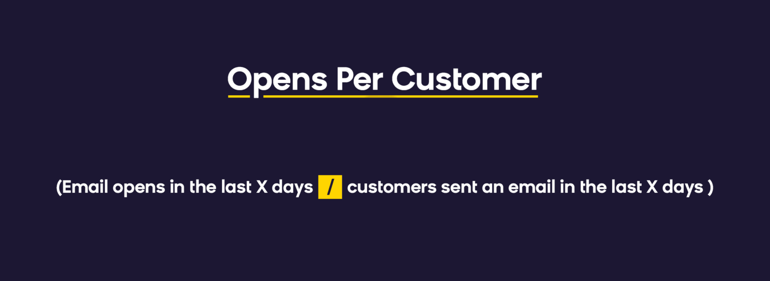 email marketing metric - opens per customer