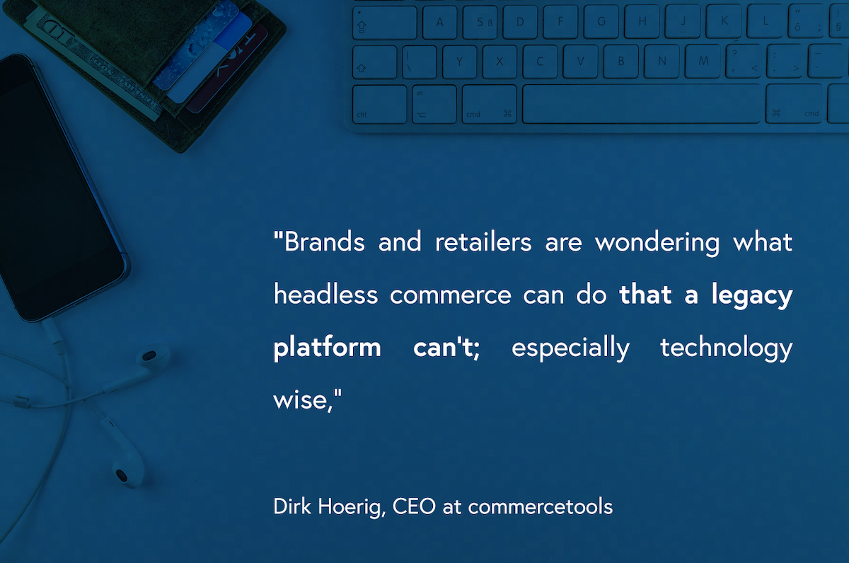 headless commerce dirk hoerig quote