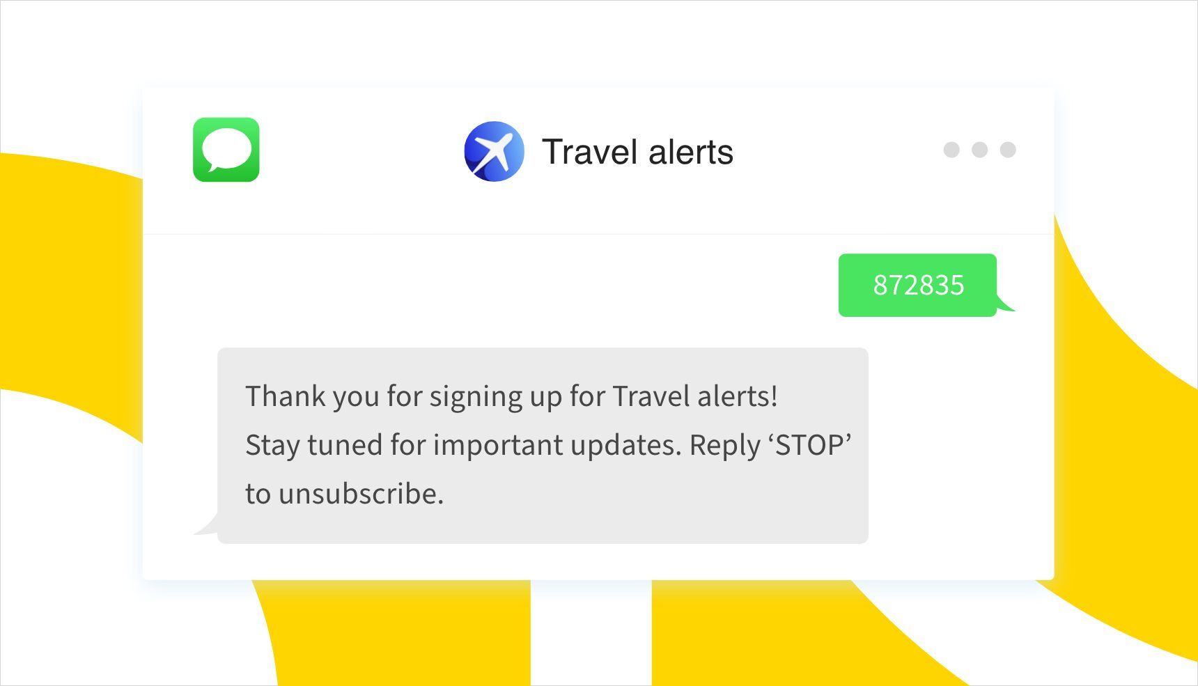 A text message using a vanity short code that signs customers up for travel alerts from a travel company.